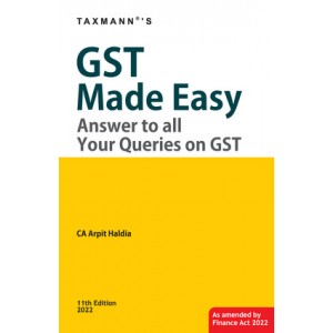 Taxmann's GST Made Easy Answer to all Your Queries on GST by CA. Arpit Haldia